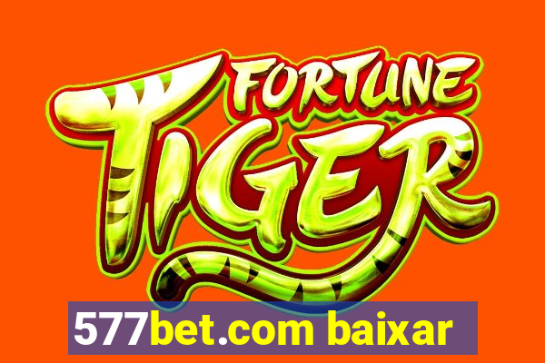 577bet.com baixar